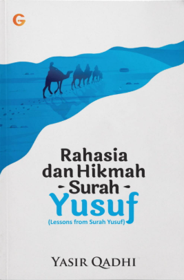 Sampul Buku Rahasia dan Hikmah Surah Yusuf Yasir Qadhi Pelajaran Surat Yusuf